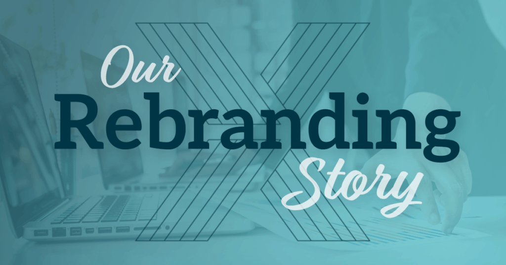 Our Rebranding Story
